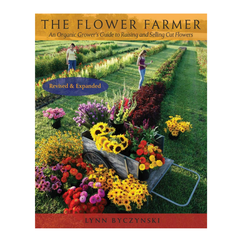 The Flower Farmer by Lynn Byczynski